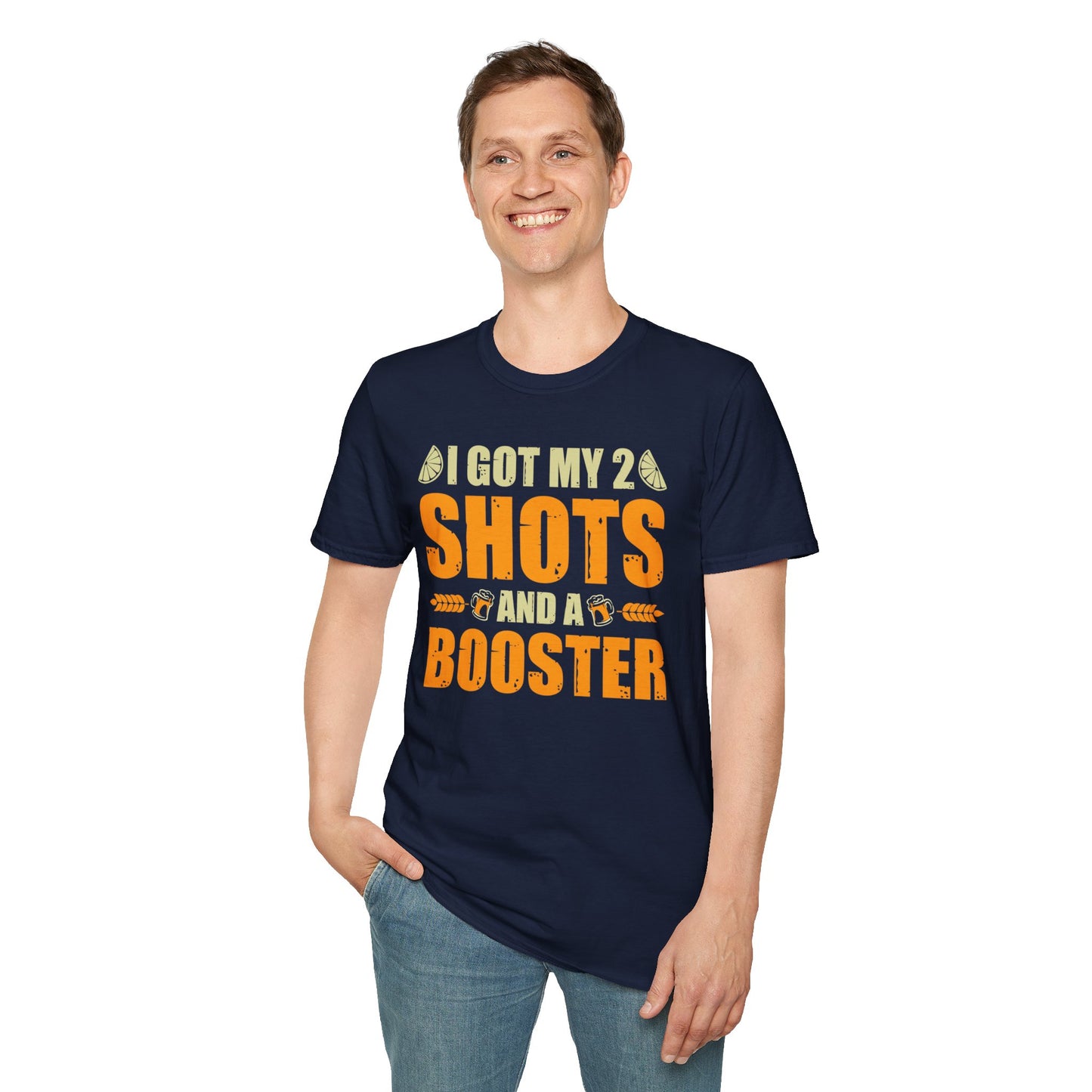 I Got My 2 Shots and A Booster T Shirt