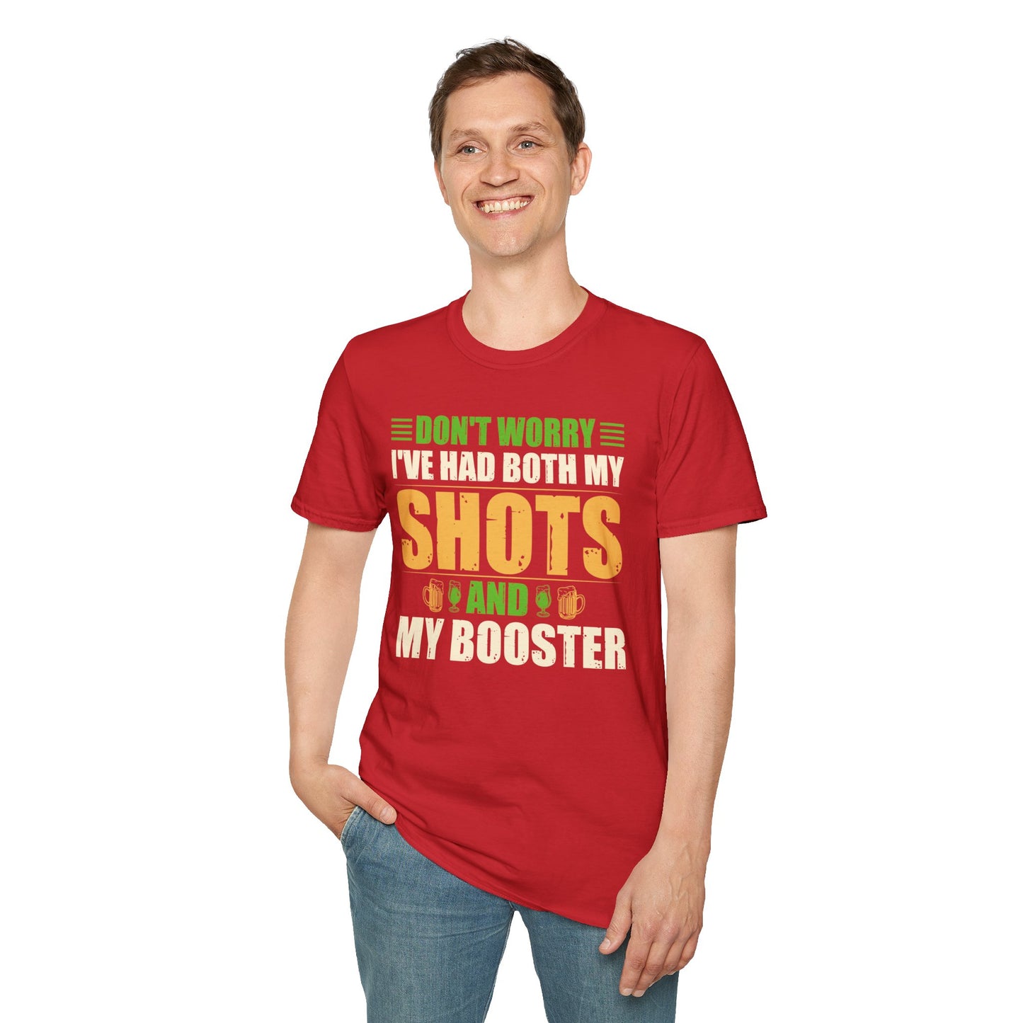 Don't Worry I've Had Both Shots and Booster T Shirt