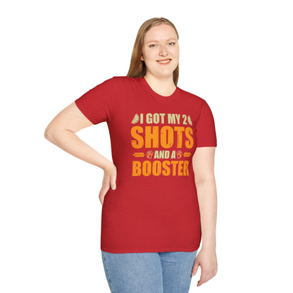 I Got My 2 Shots and A Booster T Shirt